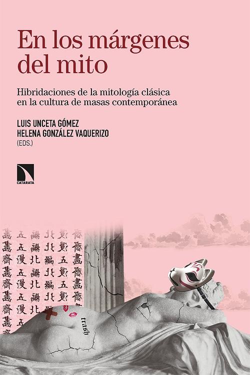 En los márgenes del mito "Hibridaciones de la mitología clásica en la cultura de masas contemporánea"