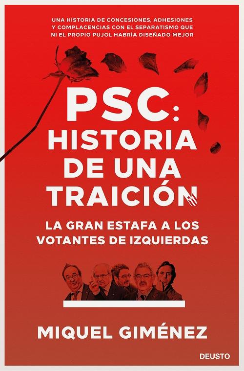 PSC. Historia de una traición  "La gran estafa a los votantes de izquierda". 