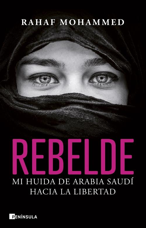 Rebelde "Mi huida de Arabia Saudí hacia la libertad"