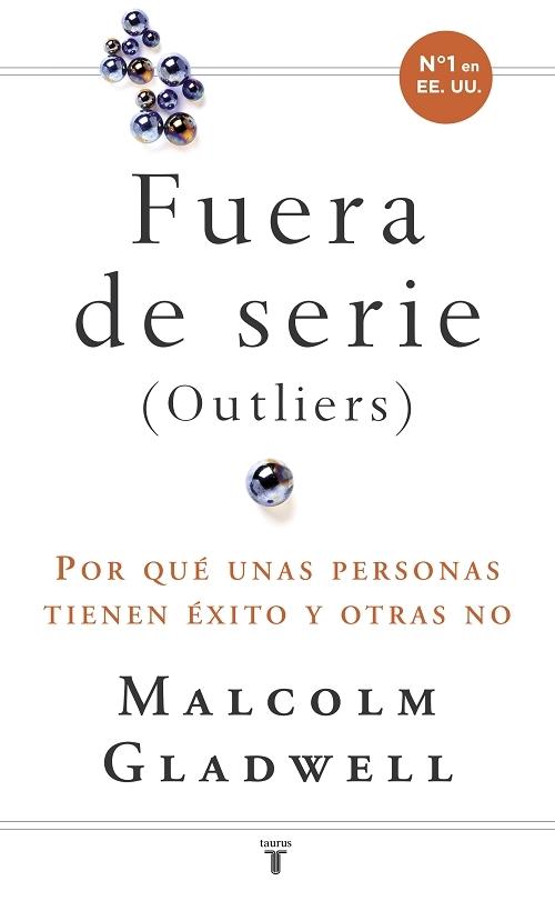 Fuera de serie (Outliers) "Por qué unas personas tienen éxito y otras no". 