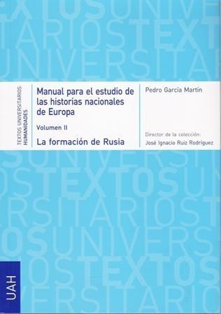 Manual para el estudio de las historias nacionales de Europa - Vol. II "La formación de Rusia (Desde el Gran Ducado de Moscú hasta el Imperio zarista)". 