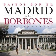 Paseos por el Madrid de los Borbones. 