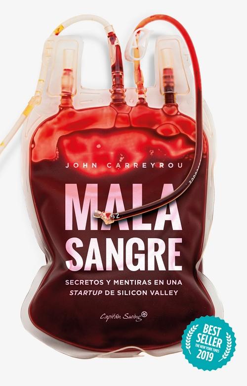 Mala sangre  "Secretos y mentiras en una startup de Silicon Valley"