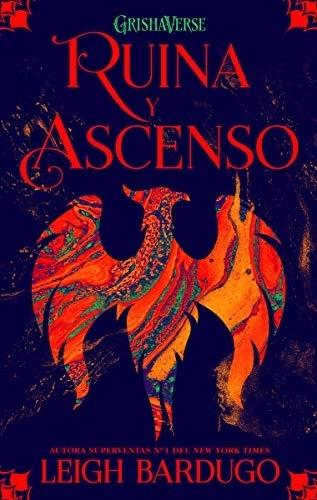 Ruina y ascenso "(Trilogía Sombra y Hueso - 3)". 