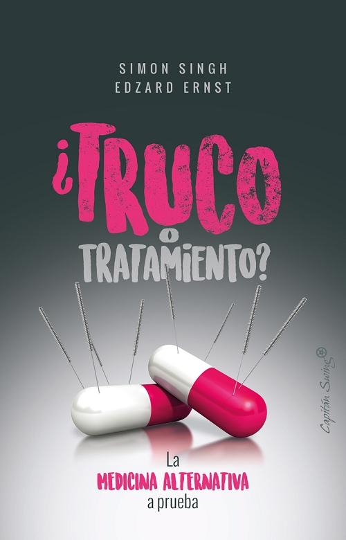 ¿Truco o tratamiento? "La medicina alternativa a prueba". 