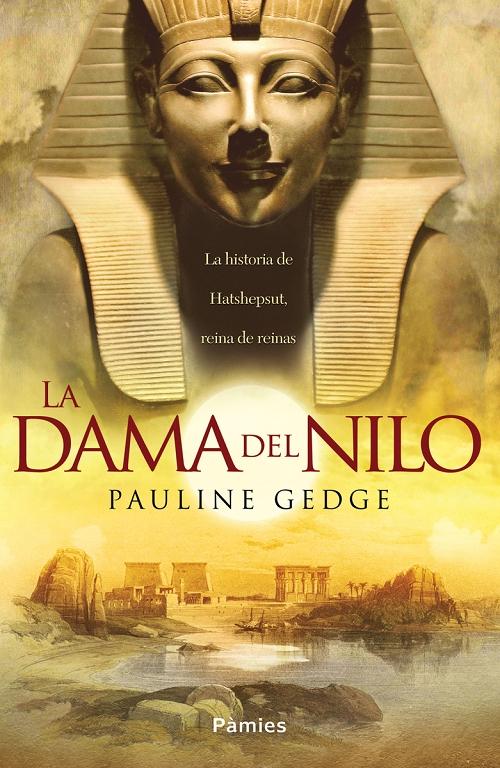 La dama del Nilo "La historia de Hatshepsut, reina de reinas"