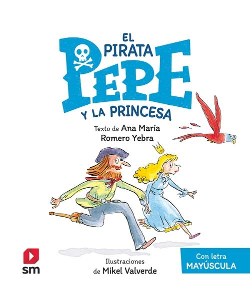El pirata Pepe y la princesa "(Con letra mayúscula)"