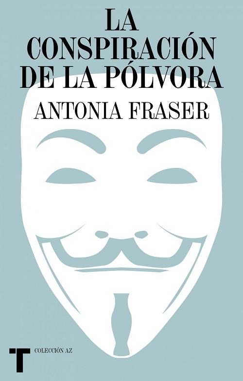 La conspiración de la pólvora "Catolicismo y terror en la Europa del siglo XVII". 