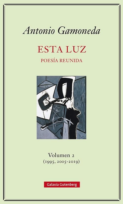 Esta luz - Volumen 2 (1995, 2005-2019) "Poesía reunida"