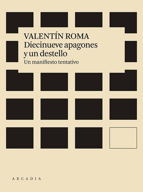 Diecinueve apagones y un destello "Un manifiesto tentativo"