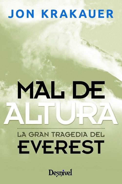 Mal de altura "Relato personal de la gran tragedia en el Everest"