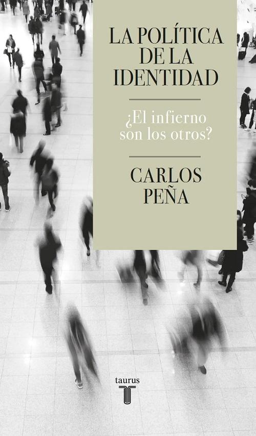 La política de la identidad "¿El infierno son los otros?".