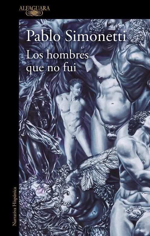 Los hombres que no fui. 