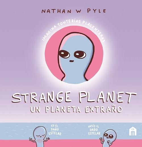 Strange Planet. Un planeta extraño. 
