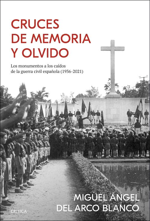Cruces de memoria y olvido "Los monumentos a los caídos de la guerra civil española (1936-2021)"