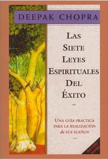 Las Siete Leyes espirituales del éxito "Una guía práctica para la realización de sus sueños". 