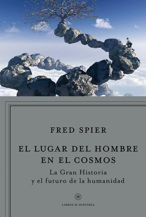 El lugar del hombre en el cosmos "La «Gran Historia» y el futuro de la humanidad"