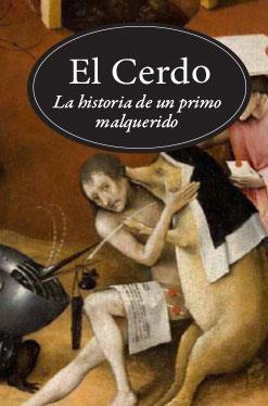 El cerdo "Historia de un primo malquerido". 