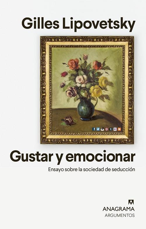 Gustar y emocionar "Ensayo sobre la sociedad de la seducción". 