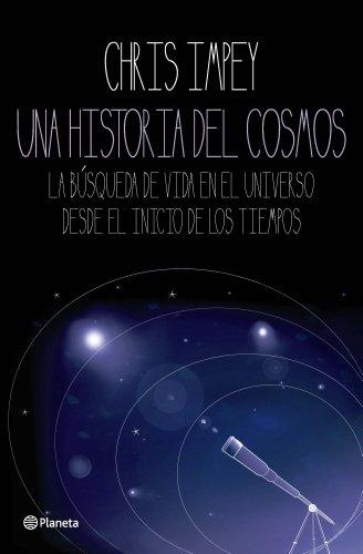 Una historia del cosmos "La búsqueda de vida en el universo desde el inicio de los tiempos"