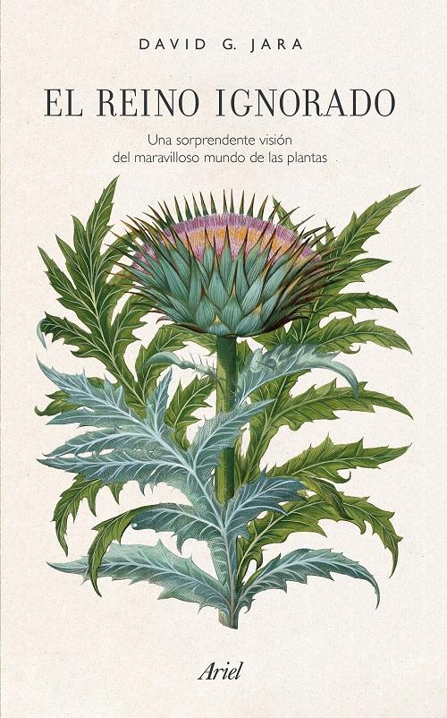 El reino ignorado "Una sorprendente visión del maravilloso mundo de las plantas". 