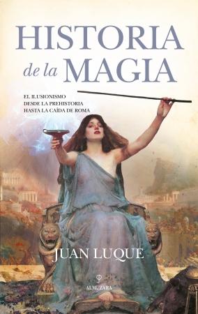 Historia de la magia "El ilusionismo desde la prehistoria hasta la caída de Roma"