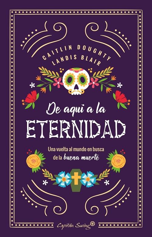 De aquí a la eternidad "Una vuelta al mundo en busca de la buena muerte"