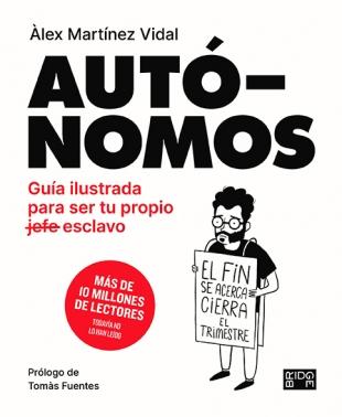 Autónomos "Guía ilustrada para ser tu propio esclavo".