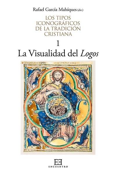 La visualidad del Logos "Los tipos iconográficos de la tradición cristiana - 1"