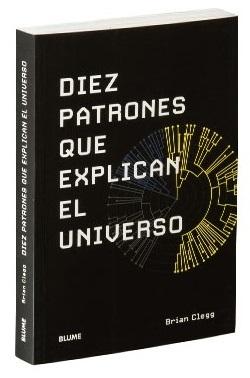 Diez patrones que explican el Universo. 