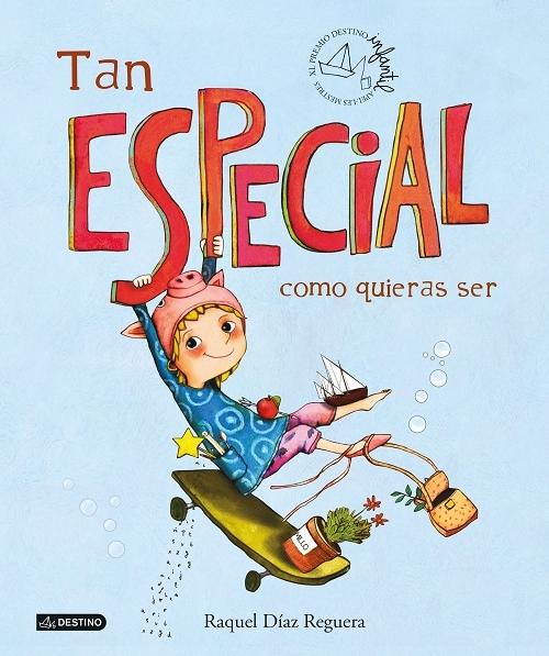 Tan especial como quieras ser. 