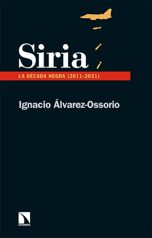 Siria "La década negra (2011-2021)". 