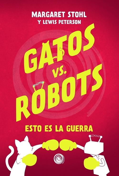 Gatos vs. Robots "Esto es la guerra"