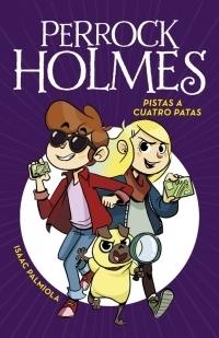 Pistas a cuatro patas "(Perrock Holmes - 2)".