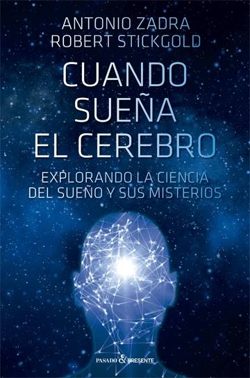 Cuando sueña el cerebro "Explorando la ciencia del sueño y sus misterios". 