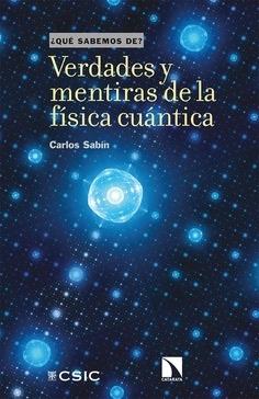 Verdades y mentiras de la física cuántica "(¿Qué sabemos de?)". 