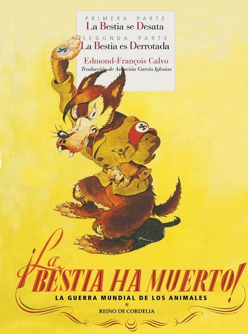 ¡La Bestia ha muerto! La guerra mundial de los animales "Primera Parte: La Besita se desata; Segunda Parte: La Bestia es derrotada". 