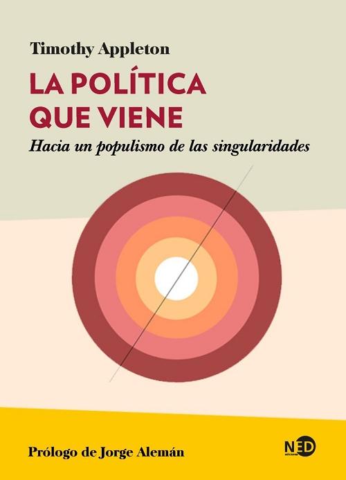 La política que viene "Hacia un populismo de las singularidades"