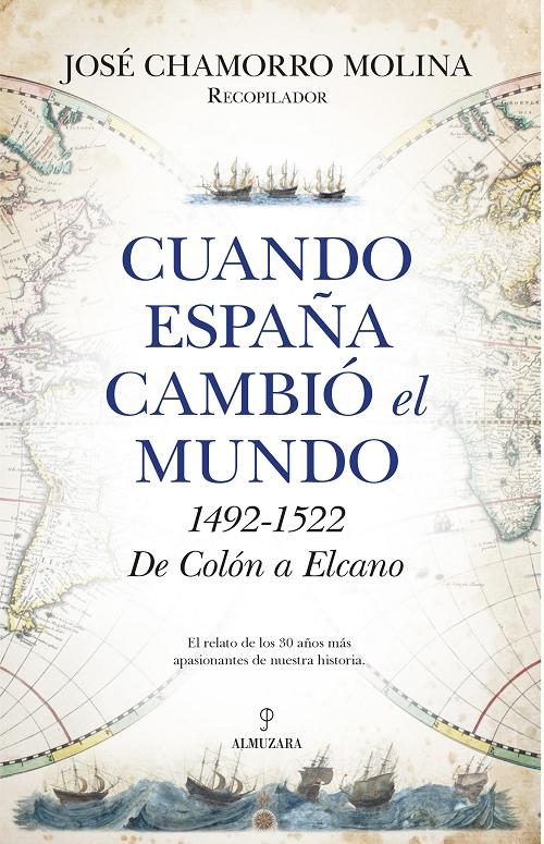 Cuando España cambió el mundo "1492-1522. De Colón a Elcano"