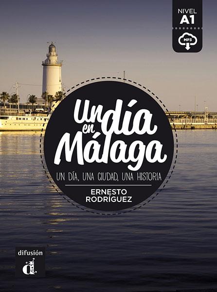 Un día en Málaga "Un día, una ciudad, una historia (Libro + mp3)"