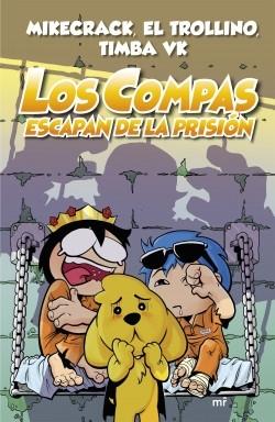 Los Compas escapan de la prisión "(Los Compas - 2)". 