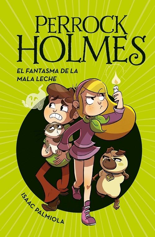 El fantasma de la mala leche "(Perrock Holmes - 16)". 