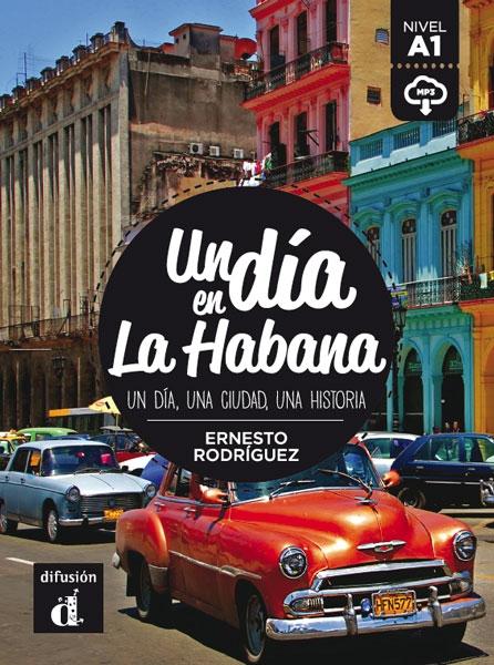 Un día en La Habana "Un día, una ciudad, una historia (Libro + descarga mp3)"