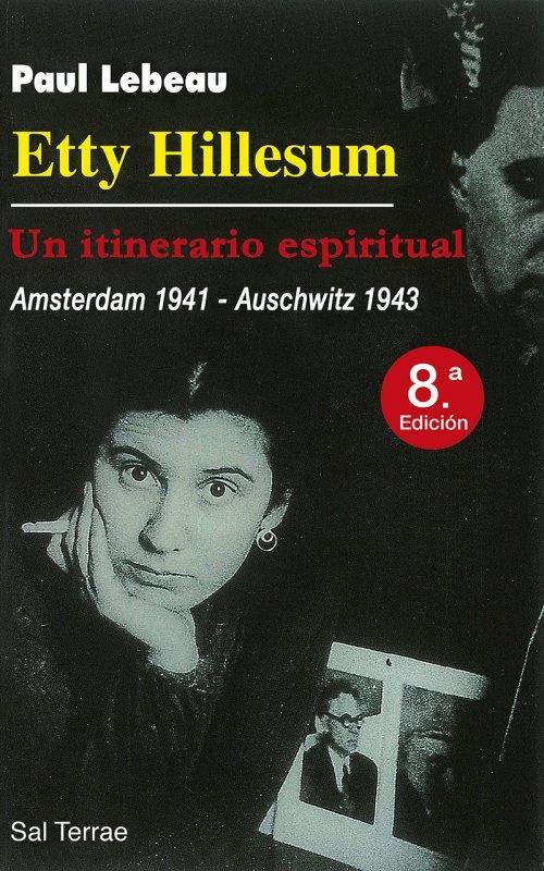 Etty Hillesum. Un itinerario espiritual "Amsterdam 1941 - Auschwitz 1943"