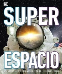 Superespacio "Una mirada fascinante al lejano, inmenso e increíble universo"