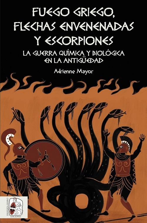 Fuego griego, flechas envenenadas y escorpiones "La guerra química y biológica en la antigüedad"