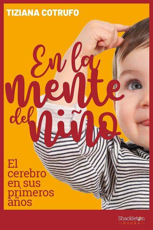 En la mente del niño "El cerebro en sus primeros años". 