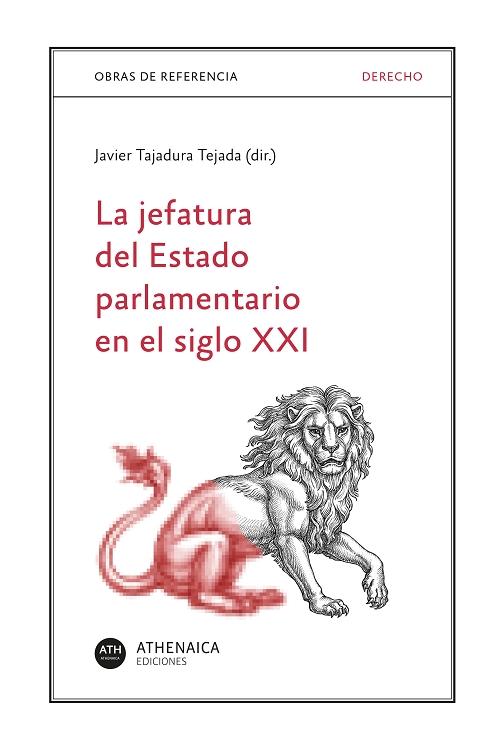 La jefatura del Estado parlamentario en el siglo XXI. 