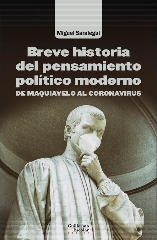 Breve historia del pensamiento político moderno "De Maquiavelo al coronavirus". 