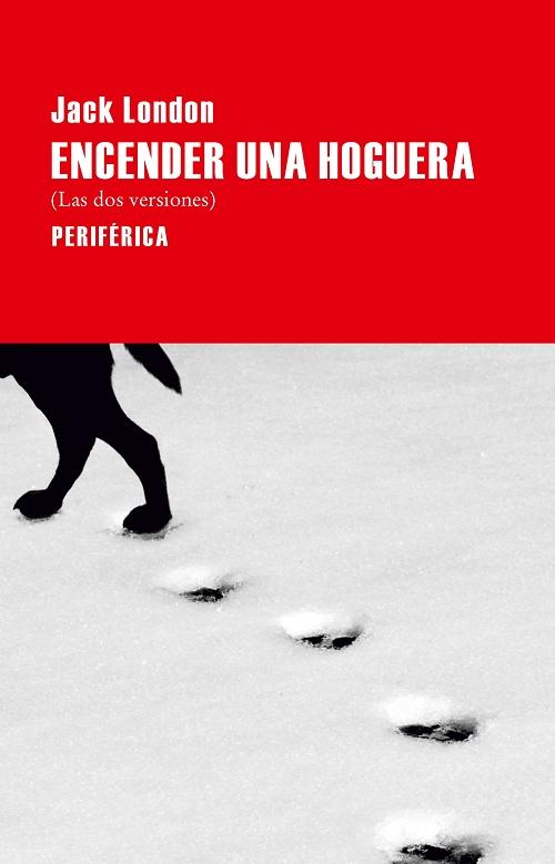 Encender una hoguera "(Las dos versiones)"